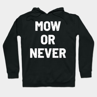 Mow or Never Hoodie